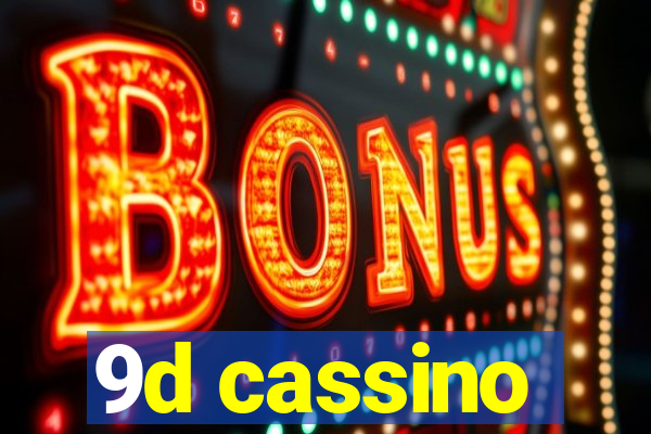 9d cassino